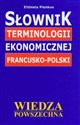 Słownik terminologii ekonomicznej francusko-polski Polish Books Canada