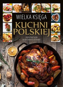 Wielka księga kuchni polskiej Zbiór pomysłów na wyśmienite potrawy to buy in Canada