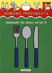 Domowe przedmioty Malowanki dla dzieci od lat 2 polish books in canada