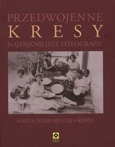 Przedwojenne Kresy Najpiękniejsze fotografie - Polish Bookstore USA