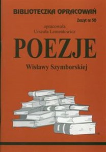 Biblioteczka Opracowań Poezje Wisławy Szymborskiej Zeszyt nr 50 