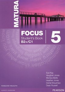 Matura Focus 5 Student's Book + CD mp3 Poziom B2+/C1. Podręcznik wieloletni  