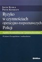 Ryzyko w czynnościach operacyjno-rozpoznawczych Policji Aspekty kryminalistyczne i prawnodowodowe  