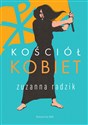 Kościół kobiet - Zuzanna Radzik