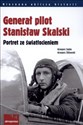 Generał pilot Stanisław Skalski Portret ze światłocieniem - Grzegorz Sojda, Śliżewski Grzegorz books in polish