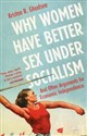 Why Women Have Better Sex Under Socialism And Other Arguments for Economic Independence Bookshop