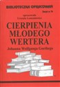 Biblioteczka Opracowań Cierpienia młodego Wertera Johanna Wolfganga Goethego Zeszyt 74 Polish bookstore