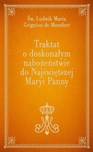 Traktat o doskonałym nabożeństwie do Najświętszej Maryi Panny Polish bookstore