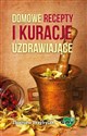 Domowe recepty i kuracje uzdrawiające Polish bookstore