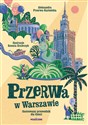 Przerwa w Warszawie. Ilustrowany przewodnik dla dzieci  buy polish books in Usa