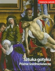 Sztuka gotyku Późne średniowiecze Tom 6 pl online bookstore