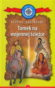 Tomek na wojennej ścieżce. Kolekcja: Klub Podróżnika. Tom 7 Polish bookstore