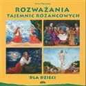 Rozważania tajemnic różańcowych dla dzieci  