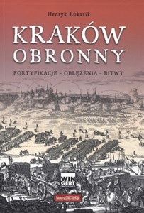 Kraków obronny Fortyfikacje - oblężenia - bitwy Polish Books Canada