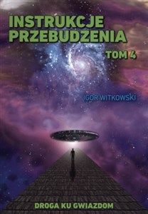 Instrukcje przebudzenia Tom 4 Droga ku gwiazdom  