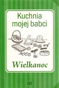 Kuchnia mojej babci. Wielkanoc books in polish