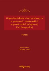Odpowiedzialność władz publicznych w państwach członkowskich w przestrzeni aksjologicznej Unii Europejskiej online polish bookstore