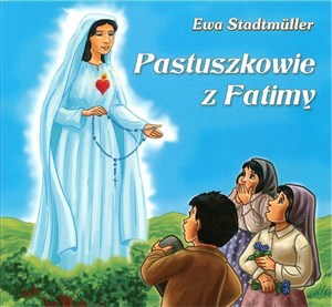 Dla przedszkolaka. Pastuszkowie z Fatimy in polish