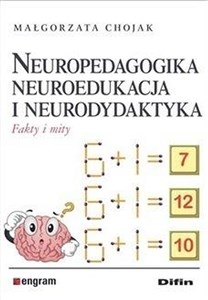 Neuropedagogika neuroedukacja i neurodydaktyka Fakty i mity Bookshop