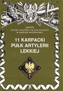 11 Karpacki Pułk Artylerii Lekkiej Zarys Historii Wojennej Pułków Polskich w Kampanii Wrześniowej to buy in Canada