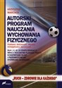 Autorski program nauczania wychowania fizycznego Postawa. Aktywność. Wiedza. Umiejętności. Sprawność. 