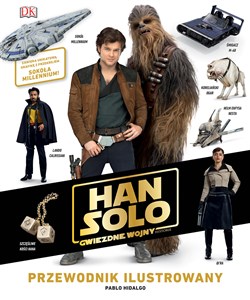 Han Solo. Gwiezdne wojny - historie. Przewodnik ilustrowany Bookshop