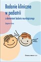 Badanie Kliniczne w pediatrii z elementami badania neurologicznego pl online bookstore