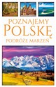 Poznajemy Polskę Podróże Marzeń  