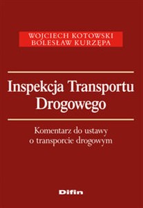 Inspekcja Transportu Drogowego Komentarz do ustawy o transporcie drogowym  