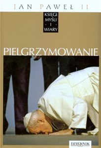 Jan Paweł II. Księgi myśli i wiary. Tom 15. Pielgrzymowanie  pl online bookstore