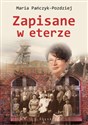 Zapisane w eterze Mój Śląsk, moja Polska, moje radio [felietony] + płyta CD - Maria Pańczyk-Pozdziej books in polish