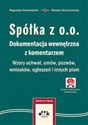 Spółka z o.o. Dokumentacja wewnętrzna z komentarzem Wzory uchwał umów pozwów wniosków ogłoszeń i innych pism to buy in USA