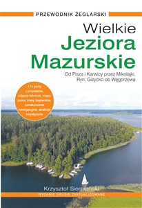 Wielkie Jeziora Mazurskie Od Pisza i Karwicy przez Mikołajki, Ryn, Giżycko do Węgorzewa 