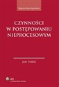 Czynności w postepowaniu nieprocesowym online polish bookstore