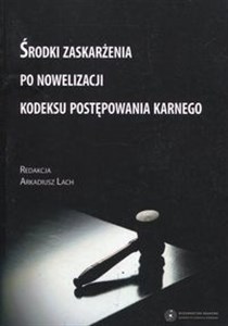 Środki zaskarżenia po nowelizacji kodeksu postępowania karnego in polish