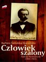 Człowiek szalony Andrzej Niemojewski (1864-1921) - Barbara Świtalska-Starzeńska buy polish books in Usa