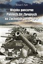 Wojska pancerne Polskich Sił Zbrojnych na Zachodzie 1940-1947 - Polish Bookstore USA