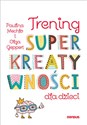 Trening superkreatywności dla dzieci books in polish