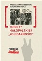 Kobiety małopolskiej "Solidarności"  in polish