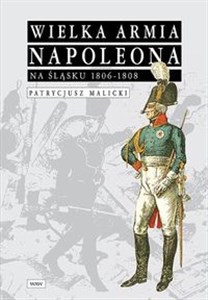 Wielka Armia Napoleona na Śląsku 1806-1808 Canada Bookstore