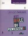 Jest tyle do powiedzenia 1 Język polski Zeszyt ćwiczeń Część 2 Gimnazjum - Teresa Kosyra-Cieślak, Aneta Załazińska