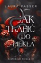 Jak trafić do piekła. Misterium Piekła. Tom 1  - Laura Passer