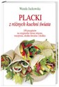 Placki z różnych kuchni świata 150 przepisów na oryginalne farsze mięsne, warzywne, słodko-kwaśne i słodkie - Polish Bookstore USA