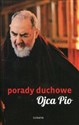 Porady duchowe Ojca Pio  