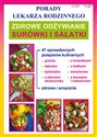 Zdrowe odżywianie Surówki i sałatki Porady Lekarza Rodzinnego 128 - Anna Smaza Bookshop