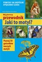 Mój pierwszy przewodnik Jaki to motyl? - Małgorzata Garbarczyk, Henryk Garbarczyk