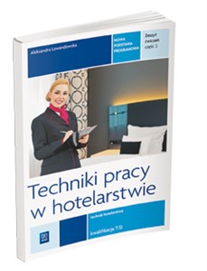 Techniki pracy w hotelarstwie Zeszyt ćwiczeń Kwalifikacja T.12 Technik hotelarstwa. Szkoła ponadgimnazjalna to buy in USA