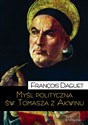 Myśl polityczna św. Tomasza z Akwinu - François Daguet