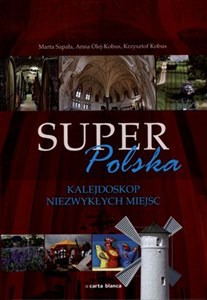 Super Polska Kalejdoskop niezwykłych miejsc online polish bookstore
