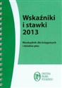 Wskaźniki i stawki 2013 Niezbędnik dla księgowych i działów płac  